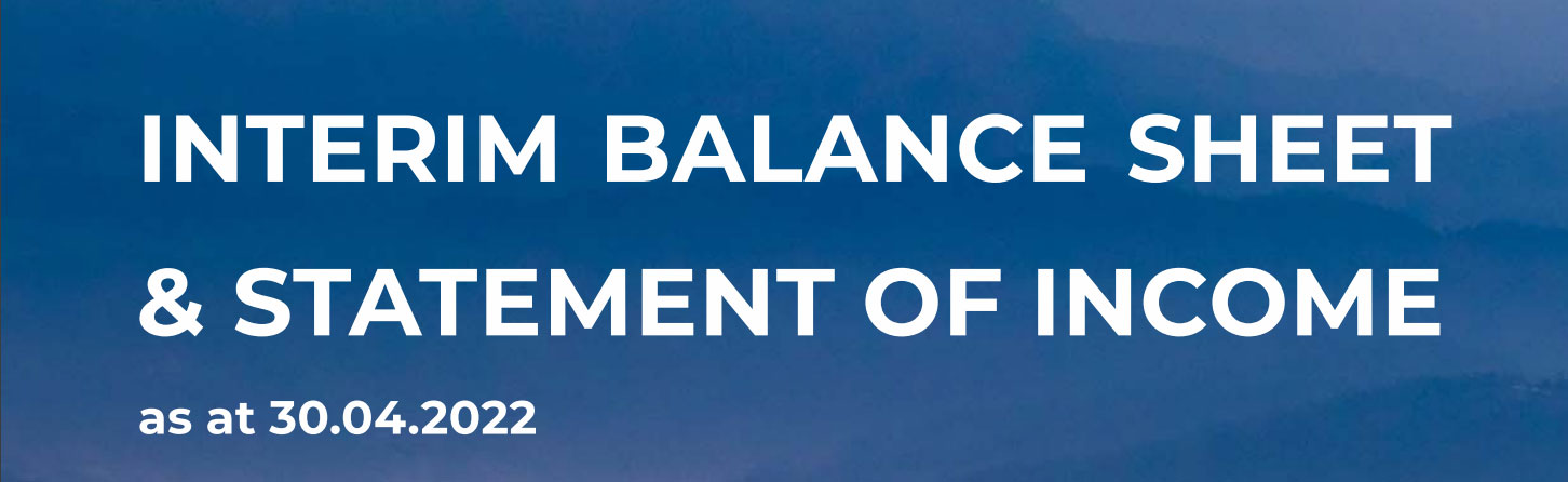 The Bank has published its annual report for the year 2021 and interim balance sheet and income statement as of 30.04.2022