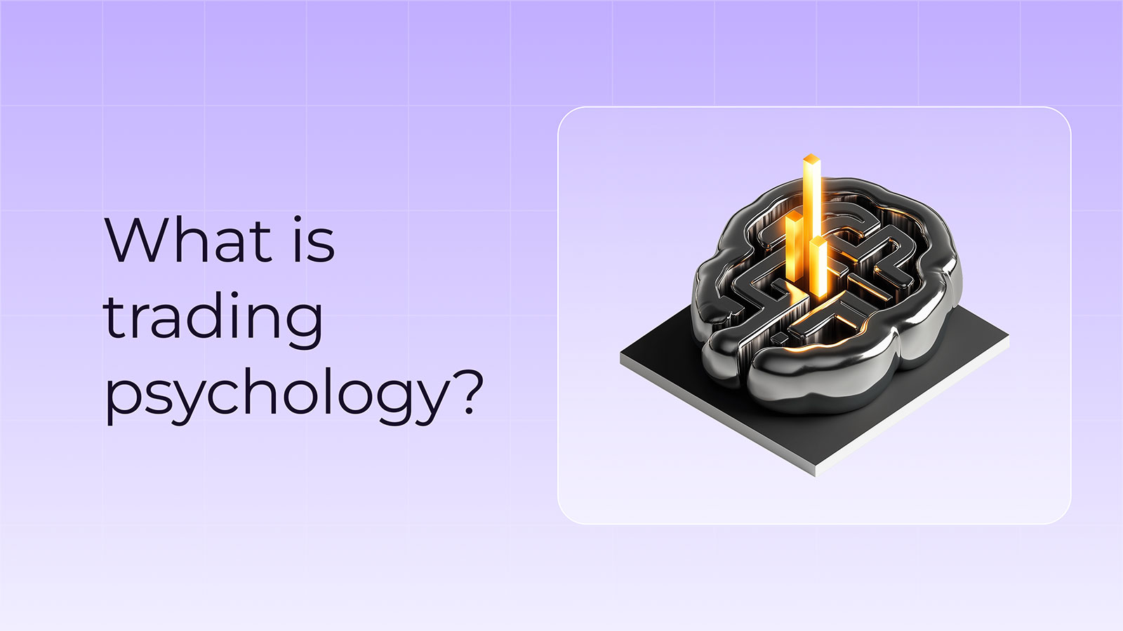 Trading Psychology - What is It and How to Use It in Forex Trading? | Pic 1