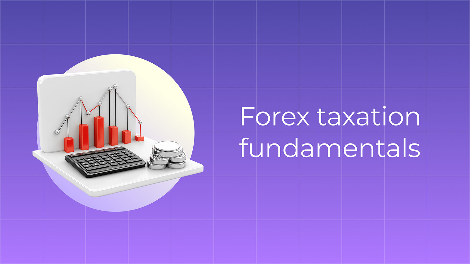 Taxes on Forex Trading - What Forex Traders Need to Know about Taxation | Pic 1